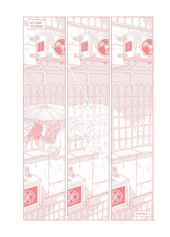 Comic page, done in red ink, which shows three nearly identical panels. On them, a clothes line drawn in front of a detailed building gradually dissapears. Text boxes say: &quot;So I have to choose... Plip.Plip.&quot;