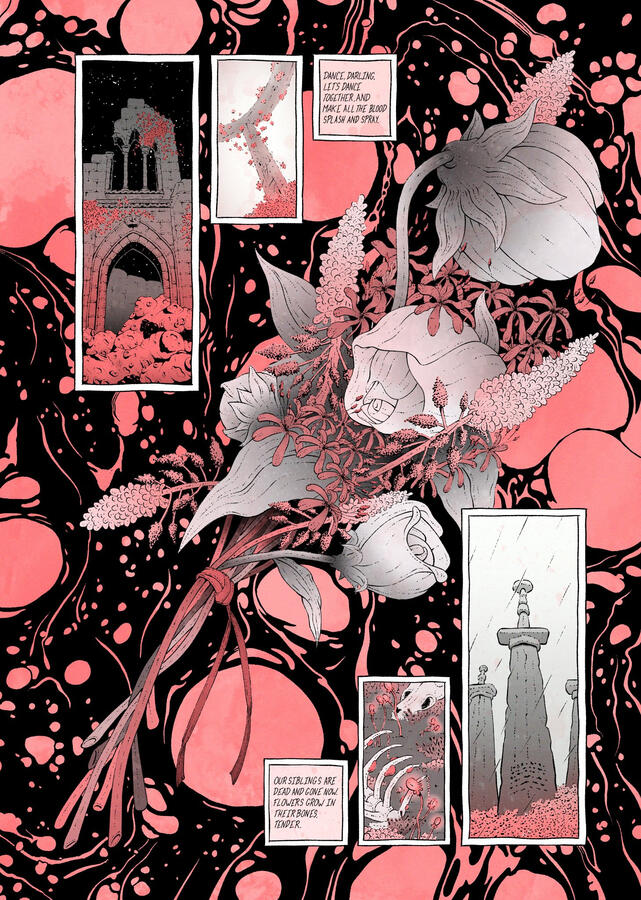 Comic page, in red and black. It shows landscapes, and a flower bouqet in the middle. The text says: &quot;Dance, darling, let&#39;s dance together, and make all the blood spray and splash. Our siblings are dead and gone now, flowers grow in their bones, tender.&quot;